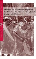 Bravo for the Marshallese: Regaining Control in a Post-Nuclear, Post-Colonial World