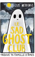 Le Sad Ghost Club, Tome 1