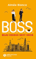 B.O.S.S. – Beau, Odieux, Sexy, Snob
