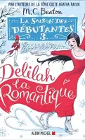 La Saison des débutantes, Tome 3 : Delilah la romantique