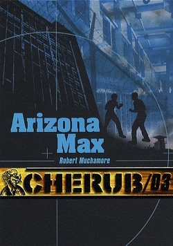 Couverture de Cherub, Tome 3 : Arizona Max