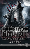 Le Dernier Loup-garou, Tome 1 : L'Héritage maudit