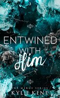 En fusion, Tome 3 : Entwined With Him