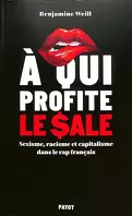 À qui profite le sale ? Sexisme, racisme et capitalisme dans le rap français