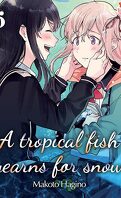 A Tropical Fish Yearns for Snow, Tome 6