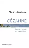 Cézanne : Des toits rouges sur la mer bleue