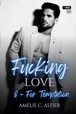 Couverture de Fucking Love, Tome 8 : For Temptation