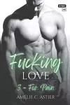 couverture Fucking Love, Tome 3 : For Pain