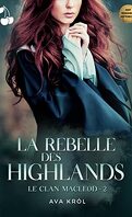Le Clan MacLeod, Tome 2 : La Rebelle des Highlands