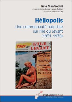 Couverture de Héliopolis une communauté naturiste sur l'île du Levant (1931-1970)