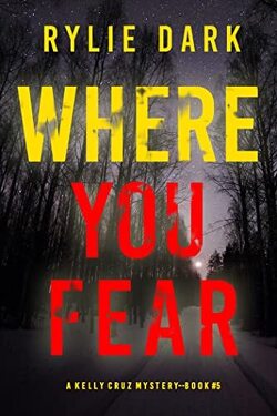 Couverture de Un mystère Kelly Cruz, Tome 5 : Where You Fear