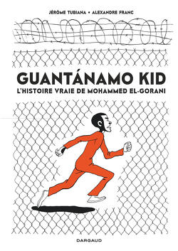 Couverture de Guantanamo Kid - l'histoire vrai de Mohammed El-Gorani