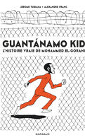Guantanamo Kid - l'histoire vrai de Mohammed El-Gorani