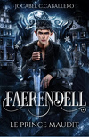 Faerendell, Tome 1 : Le Prince maudit