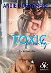 Toxic Family, Tome 3 : Irréversible