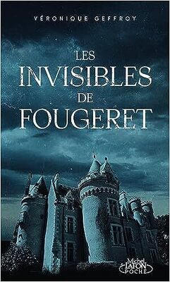 Couverture de Les Invisibles de Fougeret: L'histoire du château le plus hanté de France