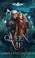 Immortal Vices and Virtues, Tome 2 : Queen Me
