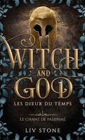 Witch and God - Les Dieux du temps, Tome 1 : Le Chant de Pasiphaé