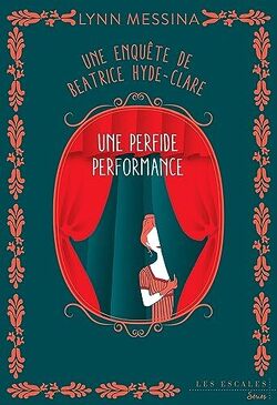 Couverture de Une enquête de Beatrice Hyde-Clare, Tome 5 : Une perfide performance