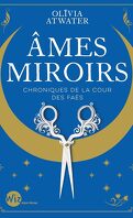 Chroniques de la cour des faës, Tome 1 : Âmes miroirs