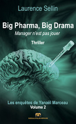 Les Enquêtes de Yanaël Marceau, Tome 2 : Big Pharma, Big Drama - Manager n'est pas jouer