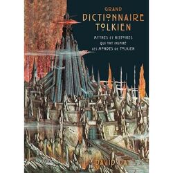 Couverture de Grand dictionnaire Tolkien - Mythes et histoires qui ont inspiré les mondes de Tolkien