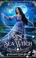 A Villain's Ever After, Tome11 : The Prince and the Sea Witch