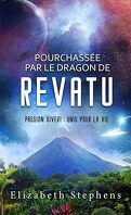 Passion Xiveri : Unis pour la vie, Tome 10 : Pourchassée par le dragon de Revatu