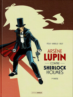 Couverture de Arsène Lupin, Tome 2 : Arsène Lupin contre Sherlock Holmes - Partie 1