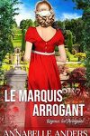 couverture Régence : Les Arrogants, Tome 6 : Le Marquis arrogant