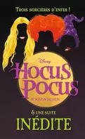 Hocus Pocus - Le roman du film et une suite inédite