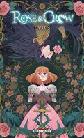 Rose & Crow, Tome 3