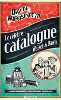 Le Célèbre Catalogue Walker & Dawn