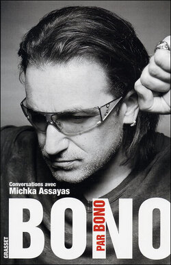 Couverture de Bono par Bono : conversations avec Michka Assayas