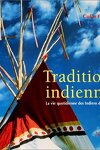 couverture Traditions indiennes : La Vie quotidienne des Indiens d'Amérique