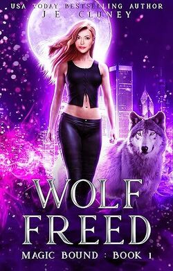 Couverture de Magic Bound, Tome 1 : Wolf Freed