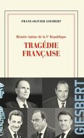 Histoire intime de la Vᵉ République, Tome 3 : Tragédie française
