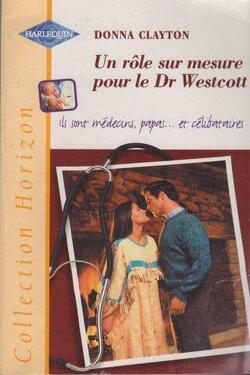 Couverture de Ils sont médecins, papas... et célibataires, Tome 2 : Un rôle sur mesure pour le dr Westcott
