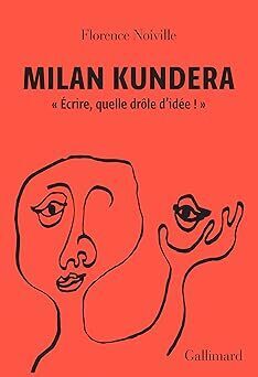 Couverture de Milan Kundera, « Écrire, quelle drôle d’idée ! »