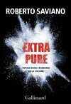 Extra Pure : Voyage Dans L'economie De La Cocaine