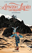 Arsène Lupin - Les Origines, tome 1 : Les Disparus