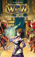 WaoW, tome 9 : La traîtresse des dragons !
