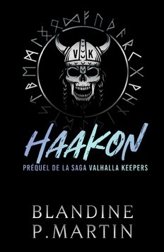 Valhalla Keepers - Tome 0.5 : Haakon de Blandine P. Martin Valhalla-keepers-tome-05-haakon-prequel-de-la-saga-5259708