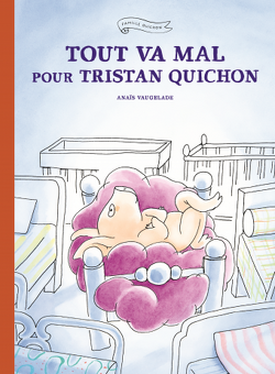 Couverture de Famille Quichon, Tome 11 : Tout va mal pour Tristan Quichon