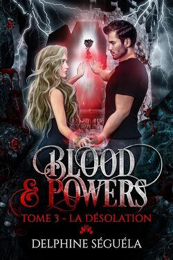 Couverture de Blood & Powers, Tome 3 : La Désolation