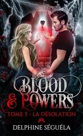 Blood & Powers, Tome 3 : La Désolation