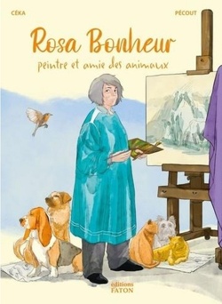 Couverture de Rosa Bonheur peintre et amie des animaux