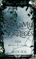 Exorcismes et sortilèges, Tome 1 : Sam