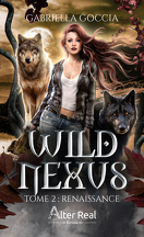 Wild Nexus, Tome 2 : Renaissance