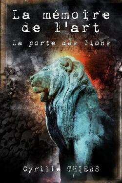 Couverture de La Mémoire de l'art, Tome 2 : La Porte des lions